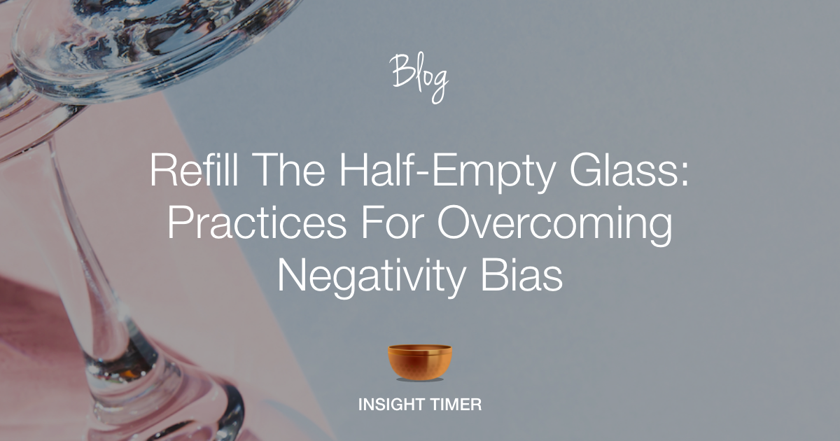 The Negativity Bias: Why the Bad Stuff Sticks and How to Overcome It