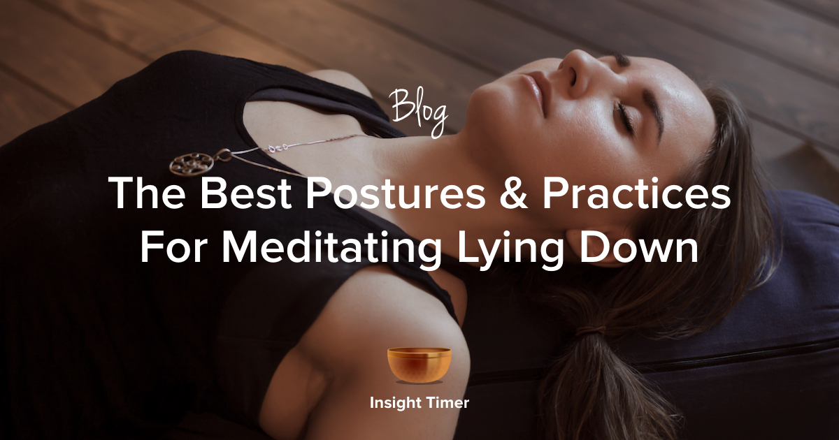 Meditating Lying Down Can Be Just The Right Posture For You